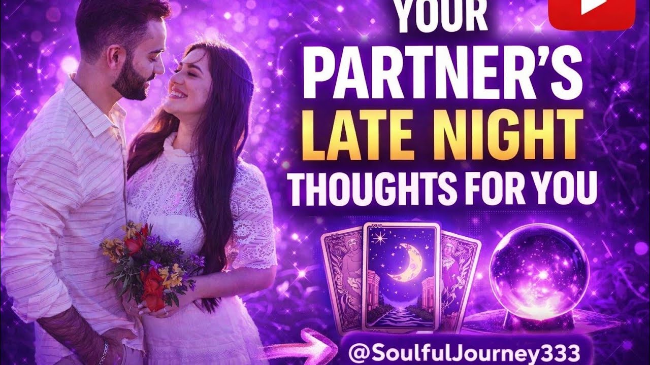 Your Partner's Late Night Thoughts 4 You💖#tarottrending#timelessreading#nocontact@SoulfulJourney333