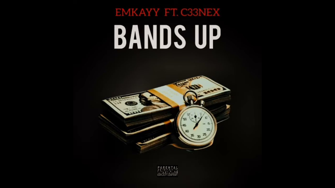 Emkayy ft C33NEX - Bands Up