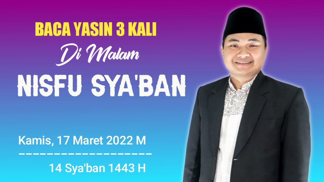 Baca Yasin 3 Kali di Malam Nisfu Sya’ban || Lengkap Niat & Keutamaannya