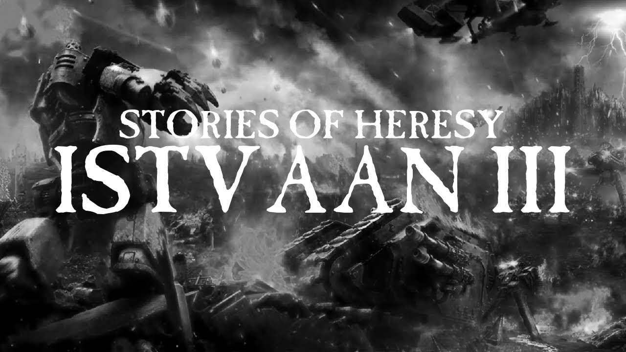 Stories of Heresy: Istvaan III