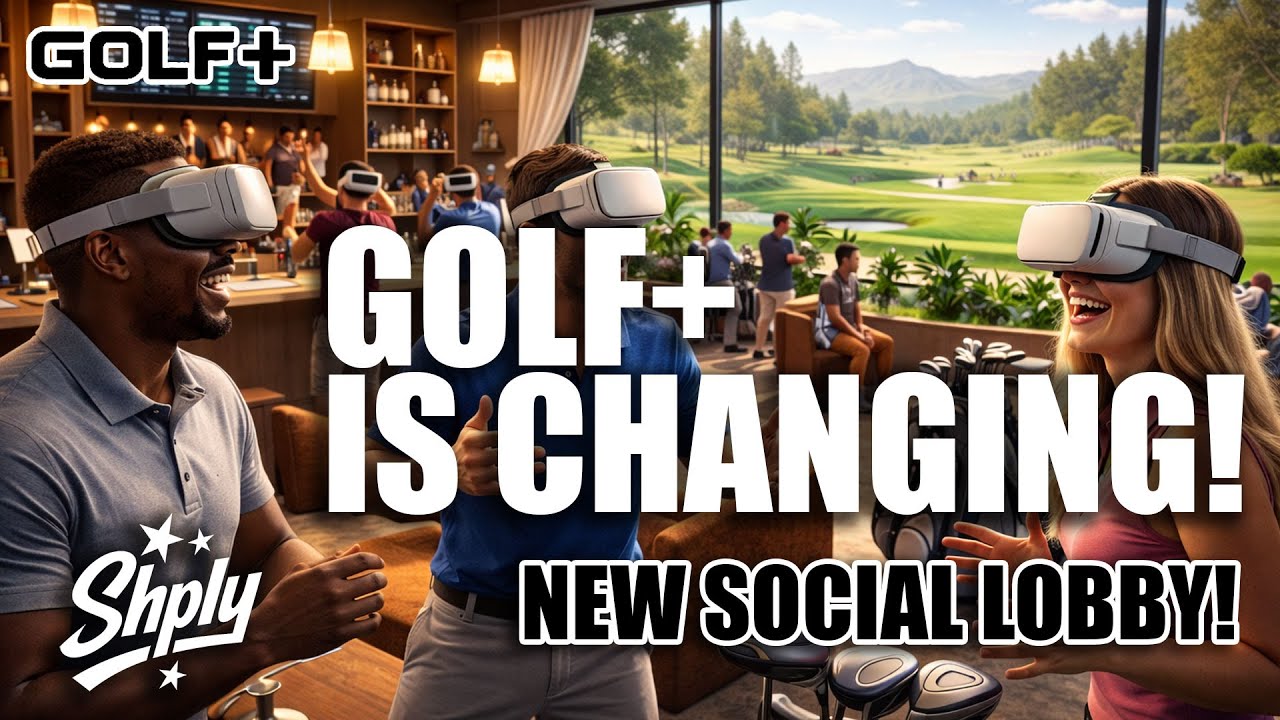Golf+ 2026 Update: 12 New Courses, New Lobby, Major Changes!