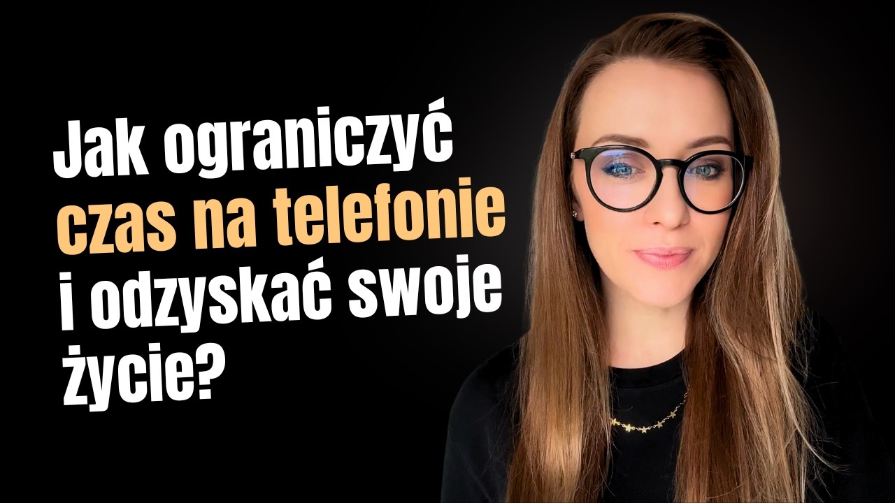 Jak ograniczyć czas na telefonie i odzyskać kontrolę nad swoim czasem? | Uzależnienie od telefonu