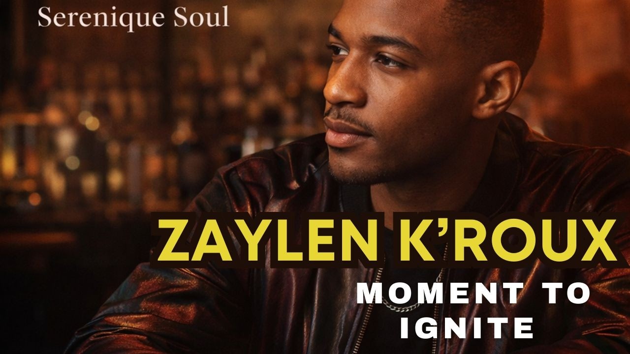 Zaylen K’Roux - Moment to Ignite bkm