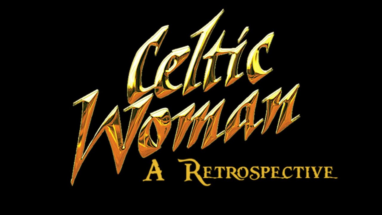 Celtic Woman: A Retrospective (Part 1)