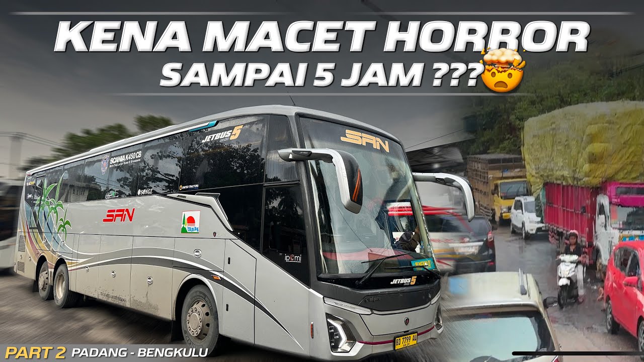 17 JAM ESTIMASI PERJALANAN, ONTIME GAK YA⁉️Trip Padang - Bengkulu with SAN Scania K450CB PART 2