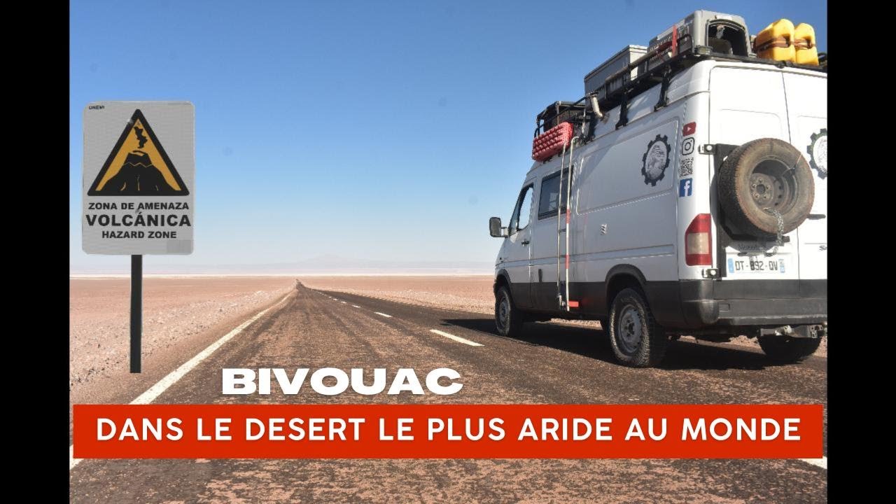 S6E2 Désert d'Atacama avec notre SPRINTER 4x4. Bivouac sauvage au nord du Chili et PANAMERICA