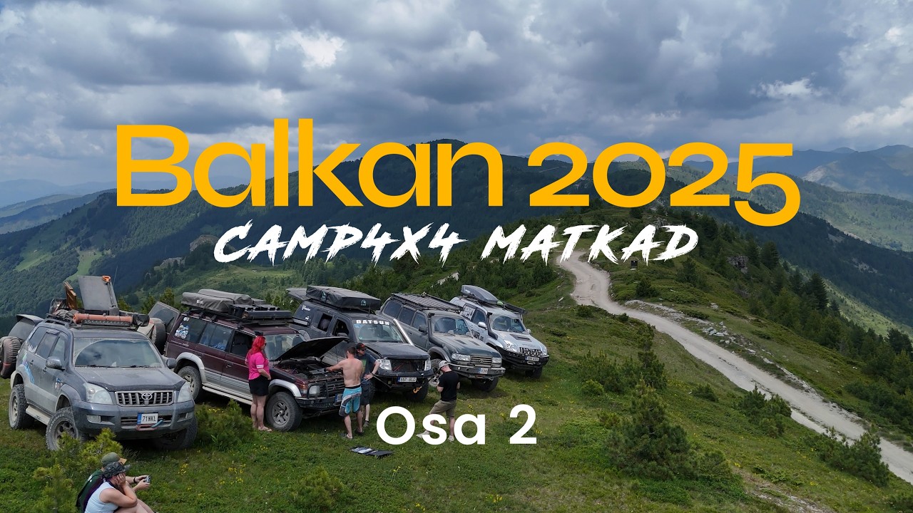 Camp4x4 matkad Balkan 2025 | 2. osa