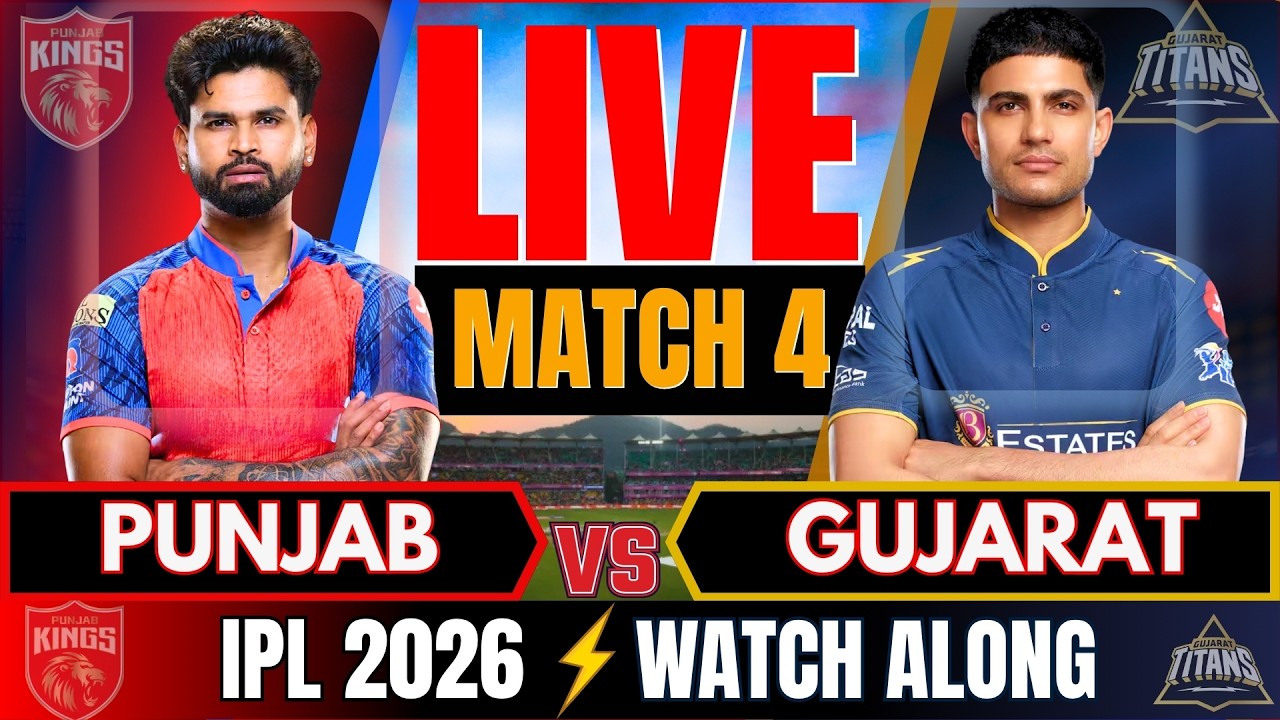 🔴IPL 2026 LIVE: Punjab vs Gujarat IPL Live Match Today, match 4 | PBKS vs GT Live IPL Match