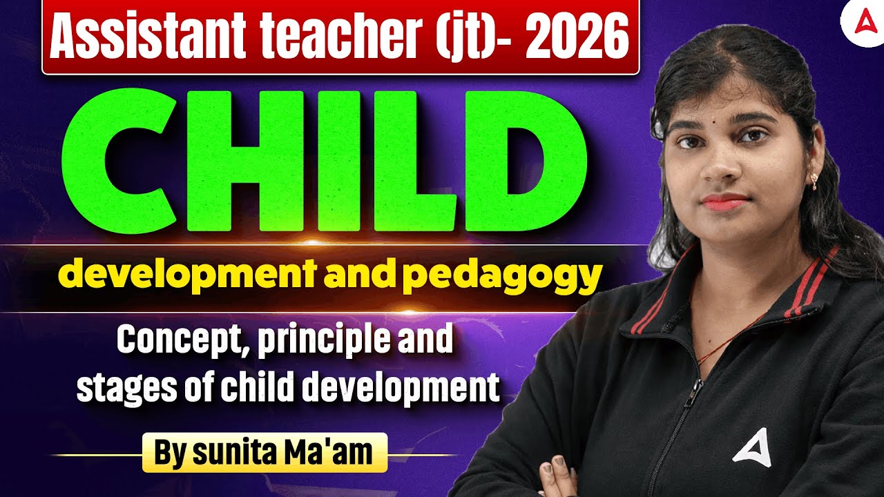 Assistant teacher (jt)- 2026 | CHILD development and pedagogy Concept, by Sunita ma'am