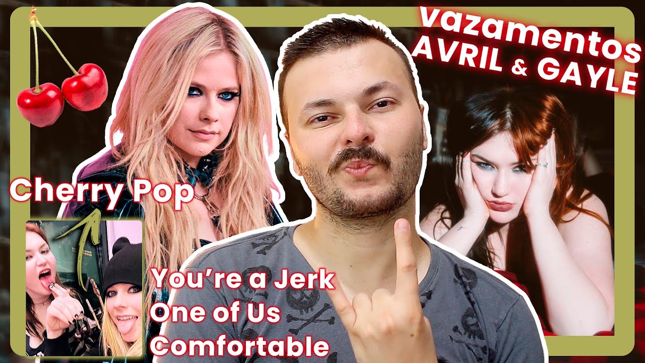 VAZARAM mais músicas de AVRIL LAVIGNE com a GAYLE e como as cantoras se conheceram e ficaram amigas