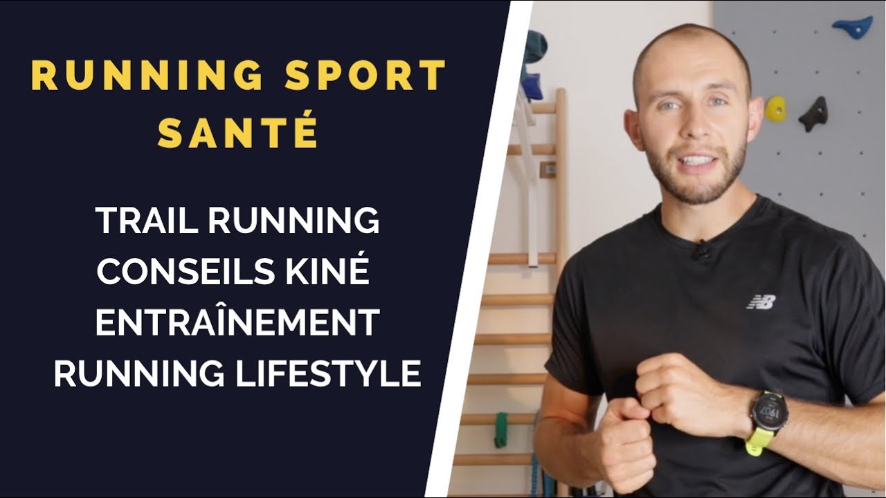 RUNNING SPORT SANT&Eacute; : TRAIL RUNNING / CONSEILS KIN&Eacute; / RUNNING LIFESTYLE
