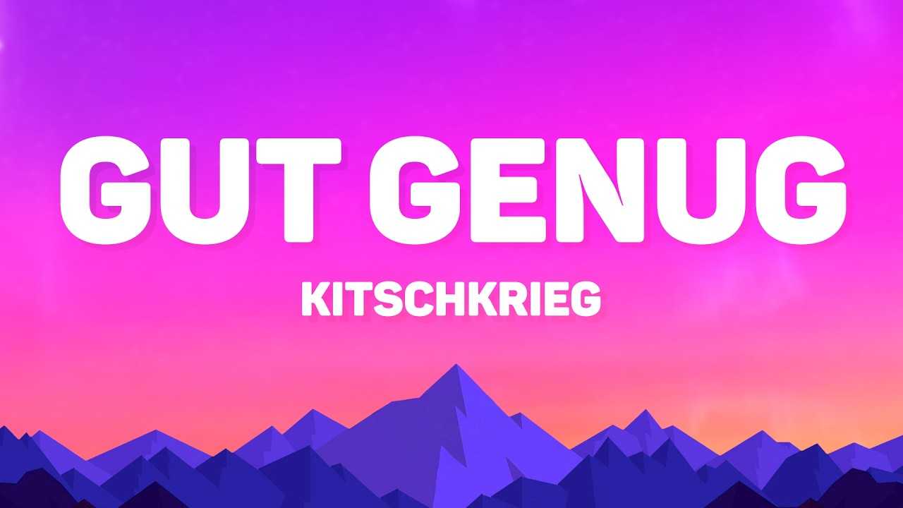KITSCHKRIEG - Gut Genug (Lyrics) Feat. BLUMENTGARTEN & Shirin David