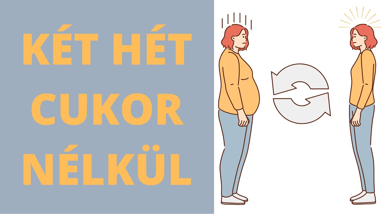 MI TÖRTÉNIK HA KÉT HÉTIG NEM ESZÜNK CUKROT? - – garantált gyors fogyás