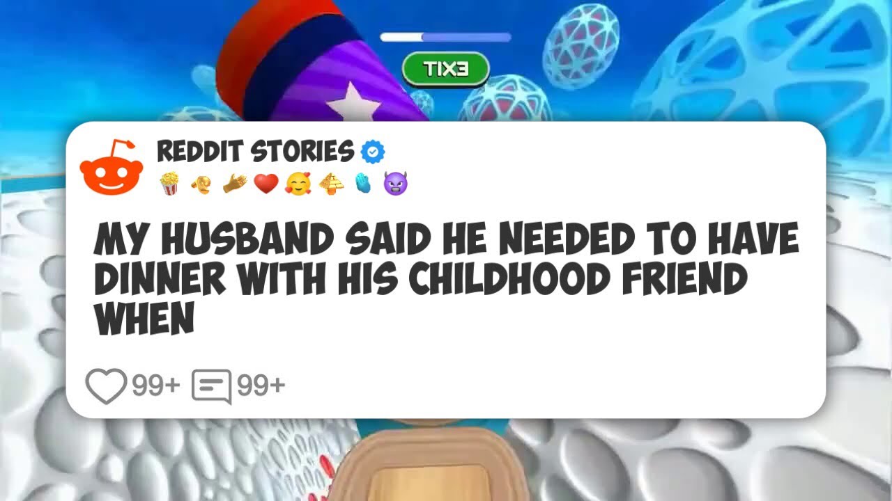 My husband said he needed to have dinner with his childhood friend when  #reddit 