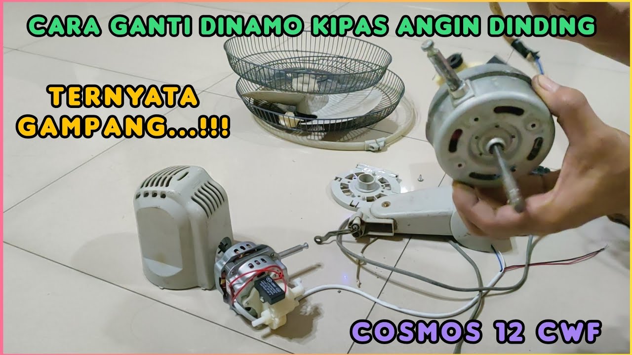 Cara ganti dinamo kipas angin - How to change the wall fan dynamo - cosmos 12 cwf
