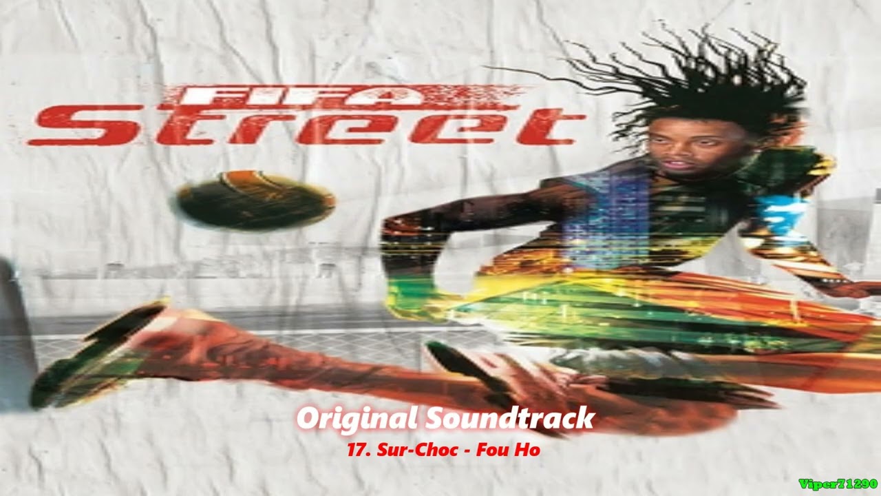 FIFA Street [OST]: 17. Sur-Choc - Fou Ho