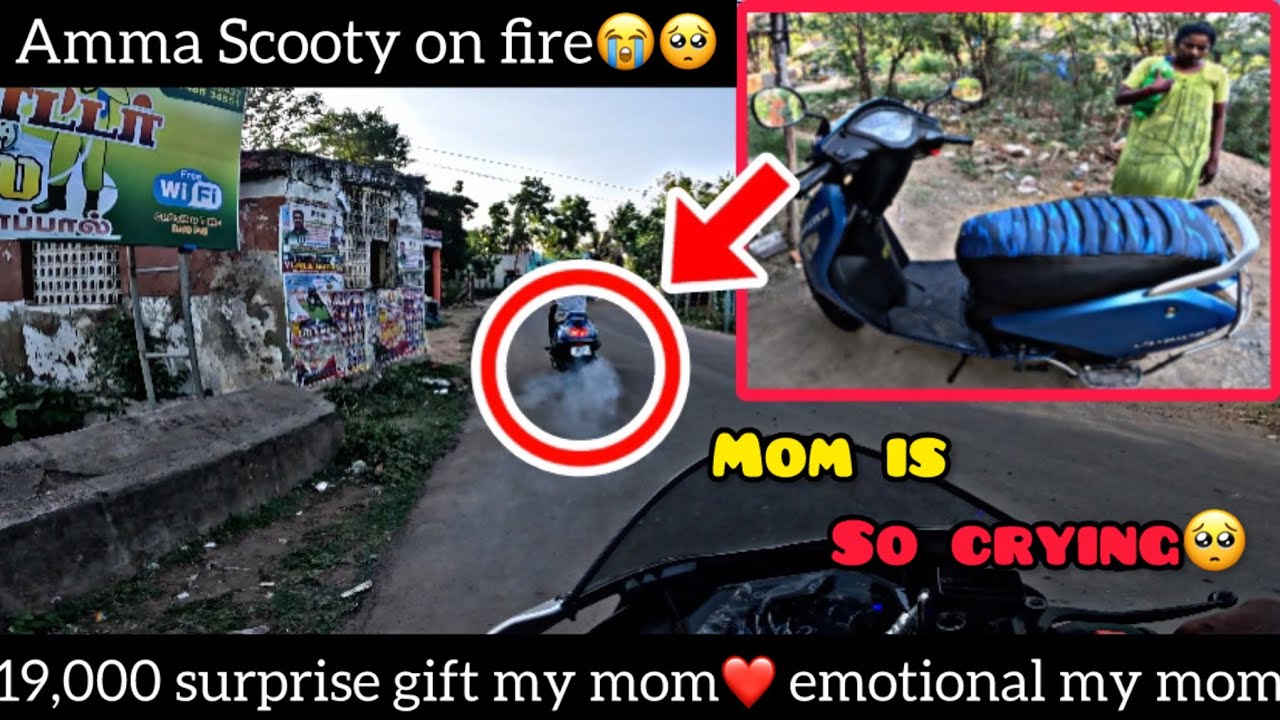 Amma Scooty on fire 🥺😭||19,000 surprise gift my mom❤️||emotional my mom😢❤️||SOF