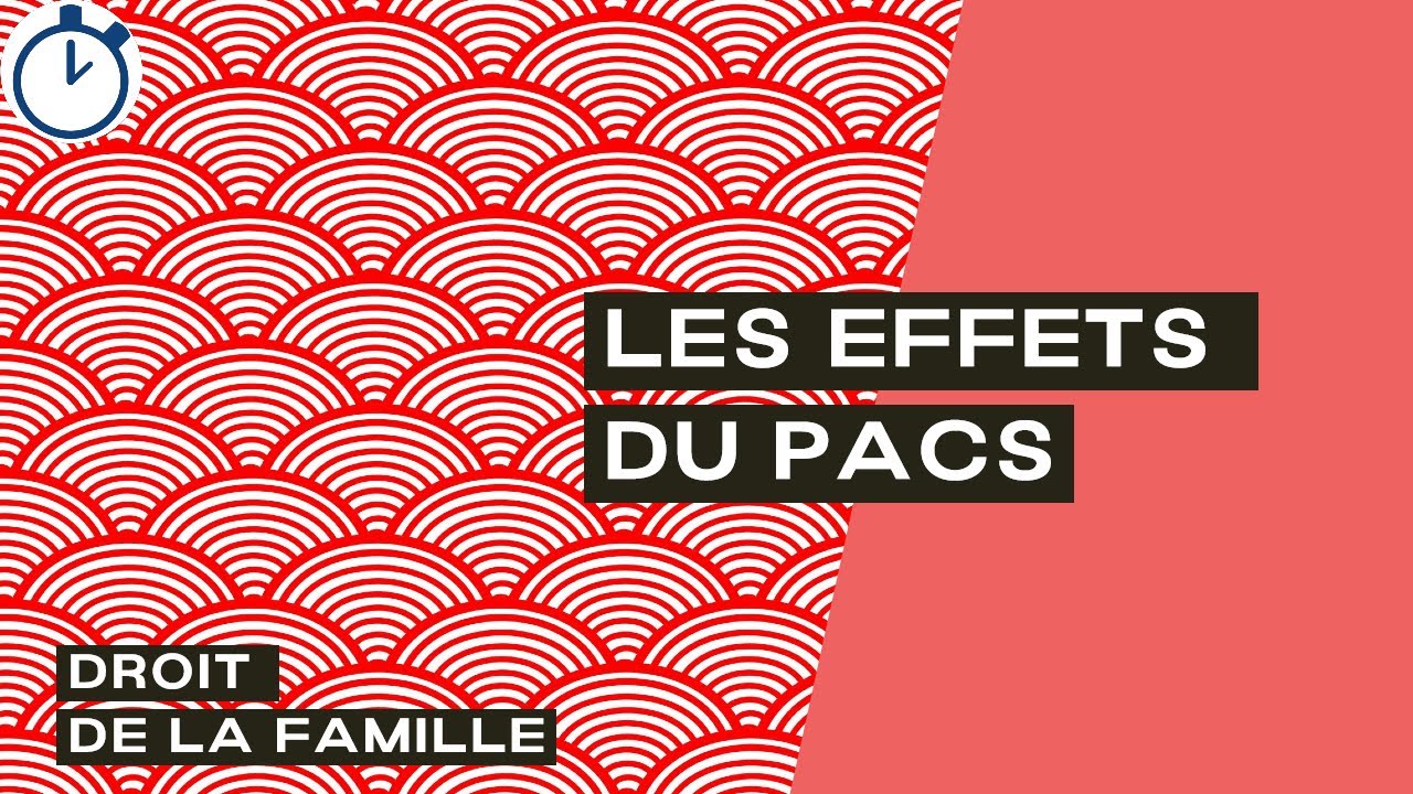 Les Effets du PACS : [Droit de la Famille]