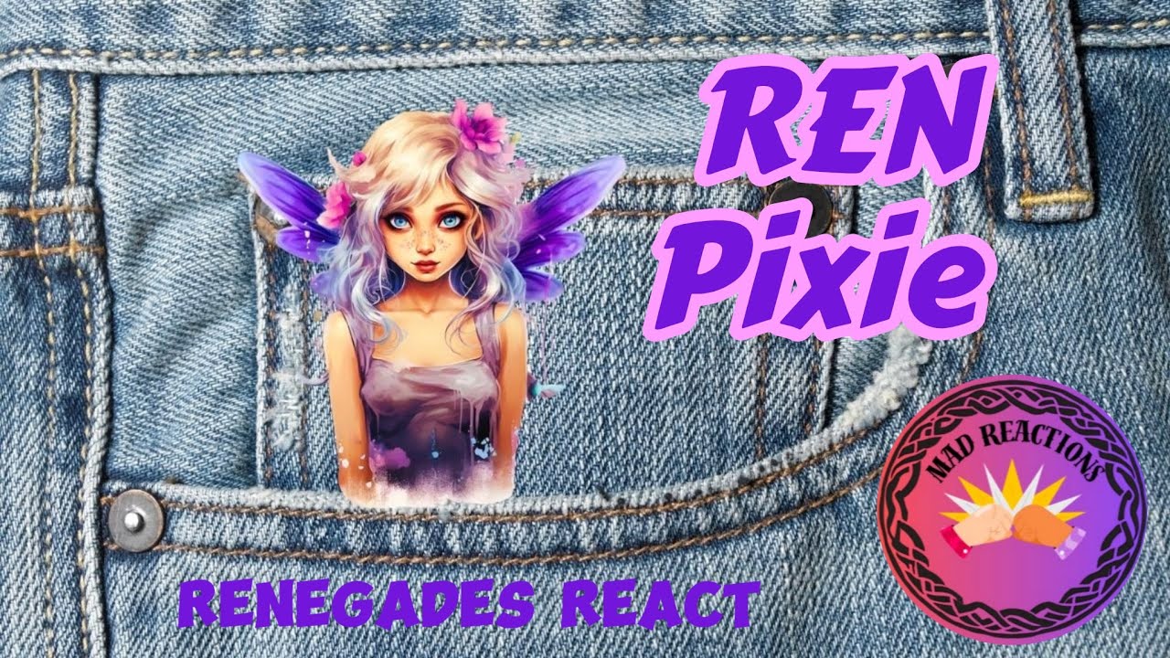 REN - Pixie  - Reaction - Renegades Mum And Daughter react 🤜🤛💥