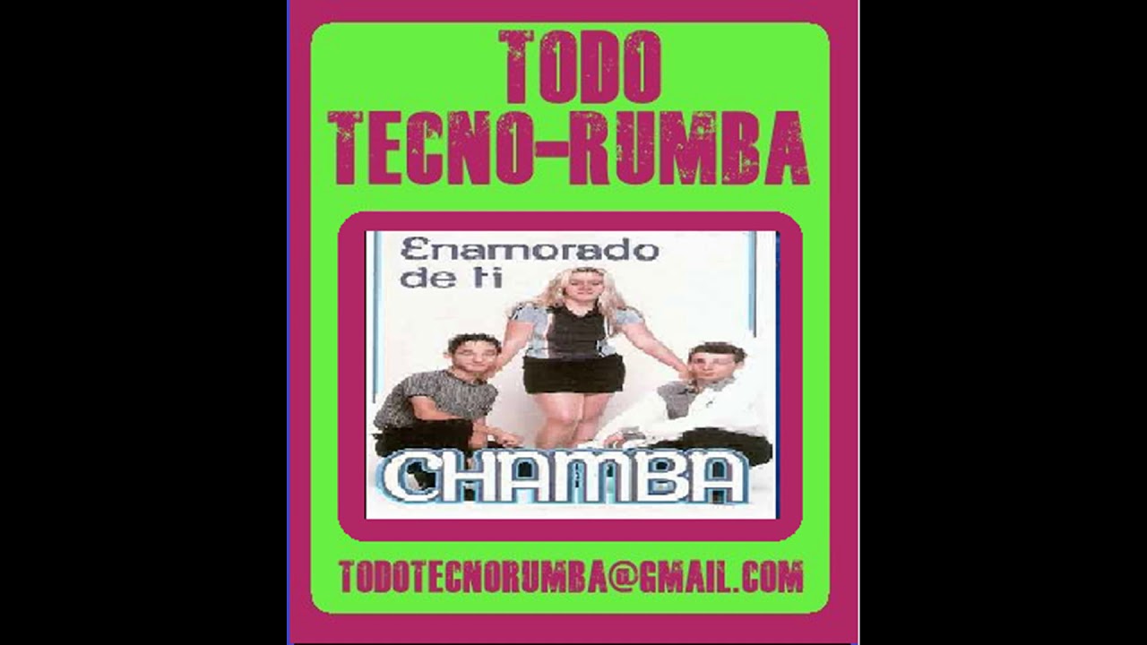 Chamba eres mi unico amor