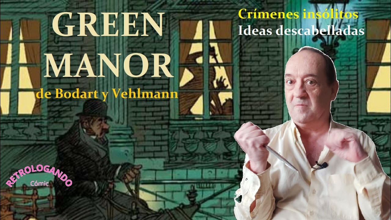 GREEN MANOR, de Bodart y Vehlman - Cómic centrado en un club de historias misteriosas y siniestras.