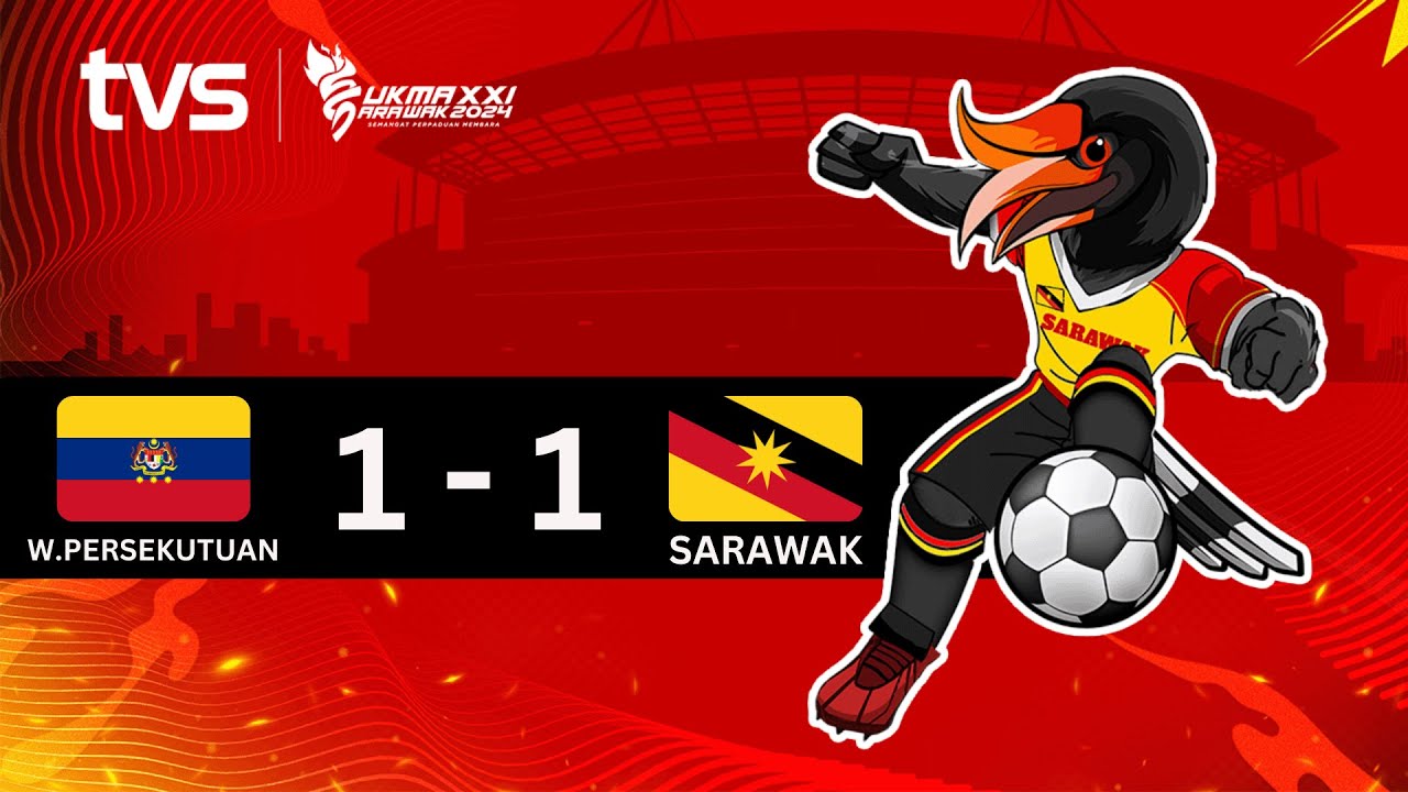 Bola Sepak (L) Wilayah Persekutuan VS Sarawak | SUKMA Sarawak 2024