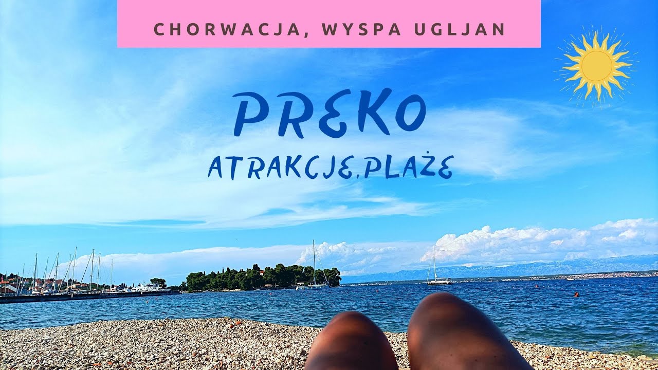 Preko.  Wyspa Ugljan spacer po miejscowości. Atrakcje i plaże w Preko