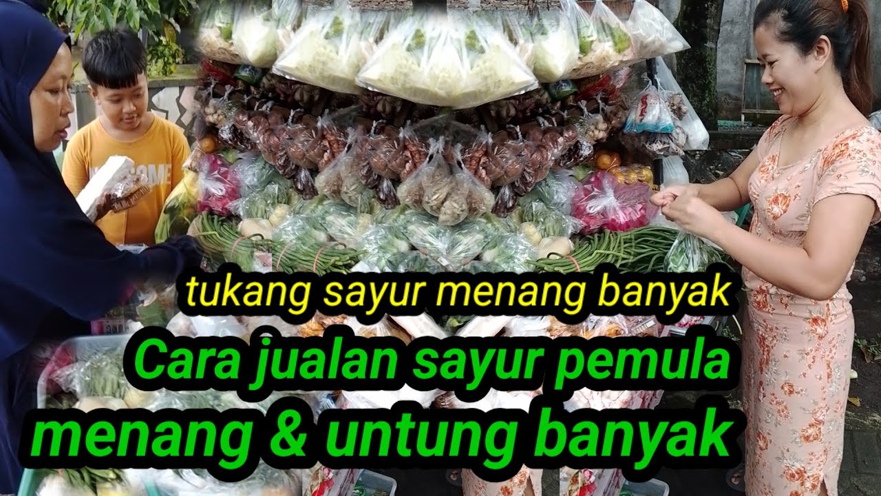 Cara jualan sayur biar menang banyak & ide usaha sayur keliling