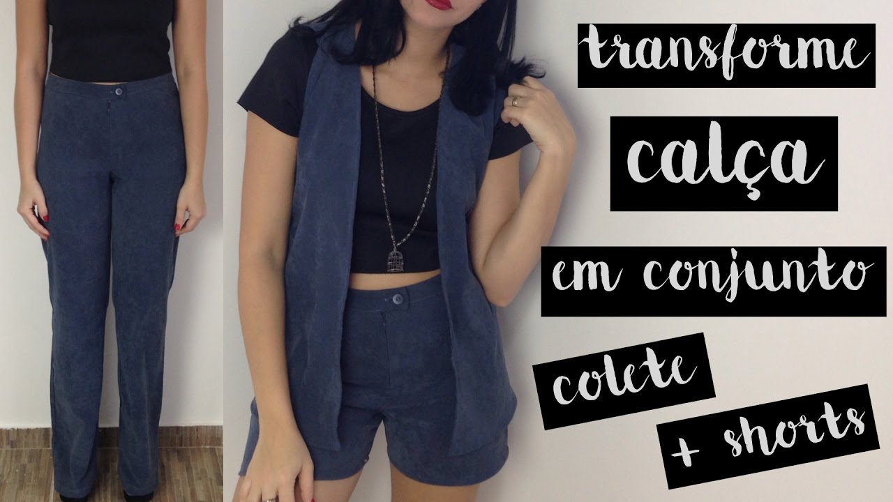 DIY TRANSFORME CALÇA SOCIAL EM CONJUNTO | DIY COLETE DE PERNAS DE CALÇA| SUELLEN REDESIGN
