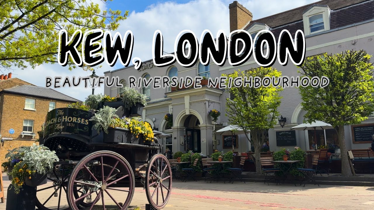 Kew | Richmond | London | Discover the Charm of This Riverside Neighborhood