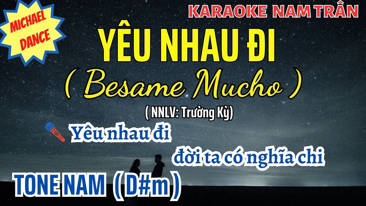 Karaoke Yêu Nhau Đi (Besame Mucho) Tone Nam | Nam Trân