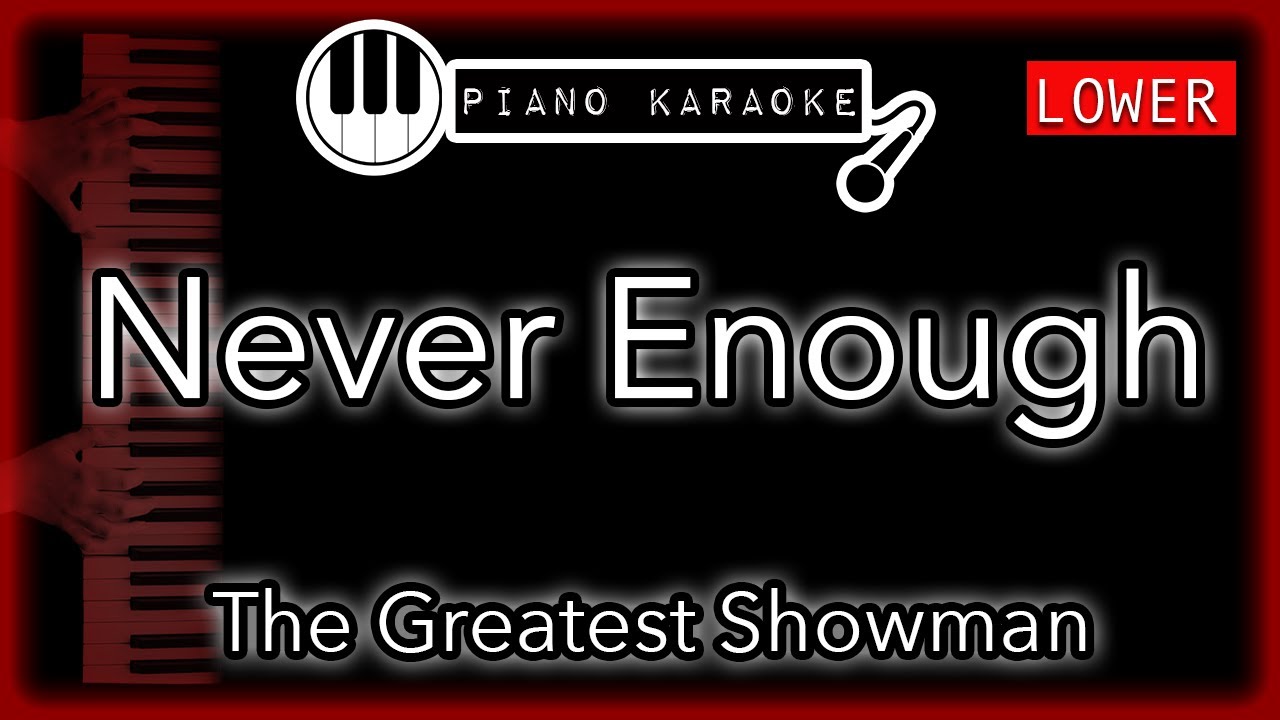 Never Enough (LOWER -3) - The Greatest Showman - Piano Karaoke Instrumental