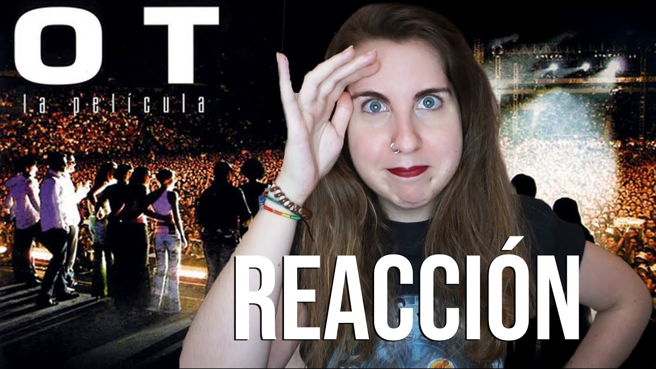 REACCIONANDO A OT LA PELÍCULA