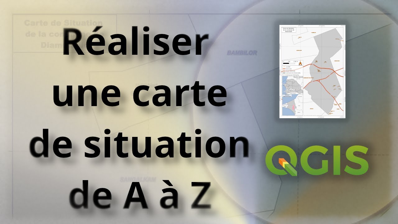 Réaliser une carte de situation de A à Z avec QGIS