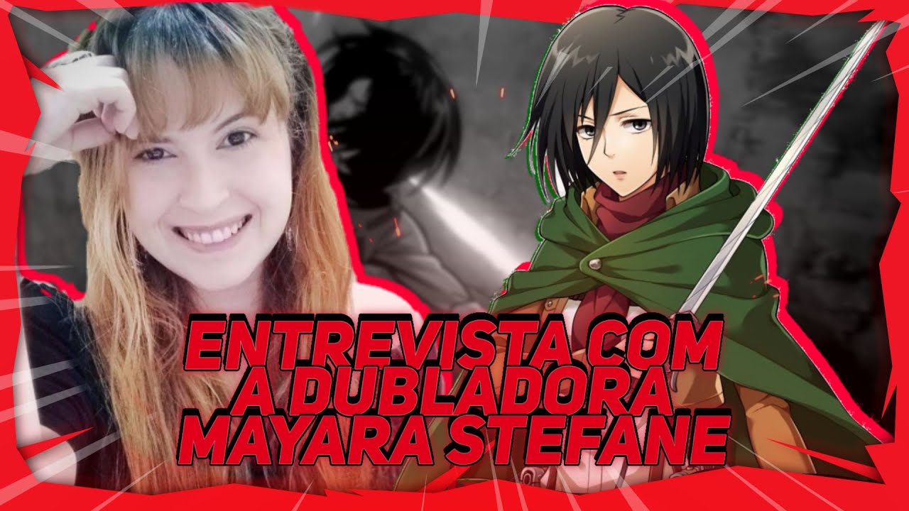 Entrevista com a Dubladora Mayara Stefane