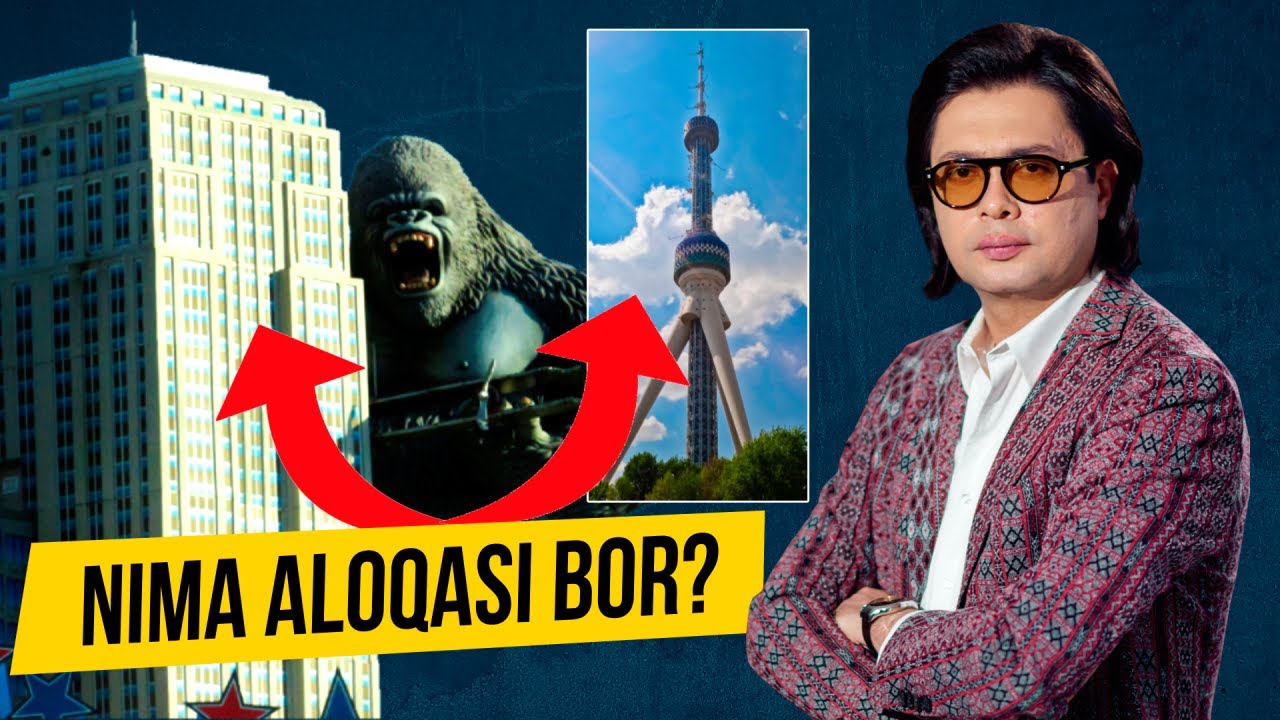 Empire state buildig, Toshkent teleminorasi, King Kong... ularning qanday bog'liqlik joyi bor???