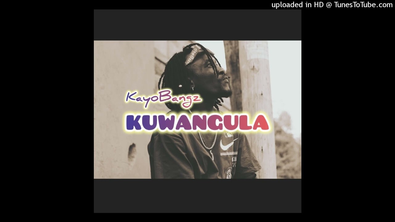 Kuwangula _ KayoBangz