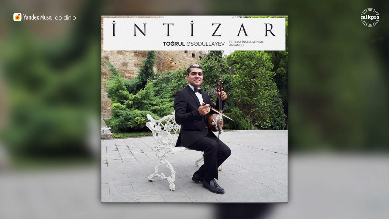 Toğrul Əsədullayev — İntizar