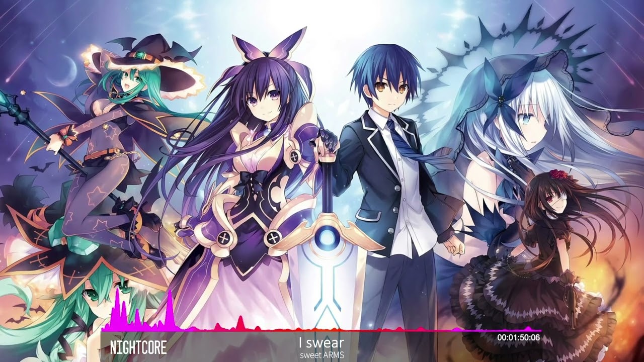 ♪ Nightcore - I swear【sweet ARMS】- OP - Date A Live  Season 3