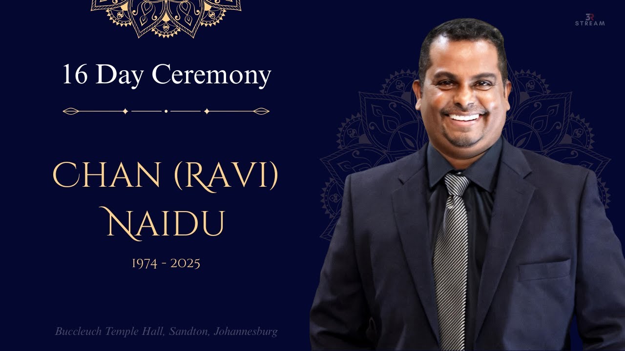 16 Day Ceremony for the late - CHAN (RAVI) NAIDOO (1974 - 2025)