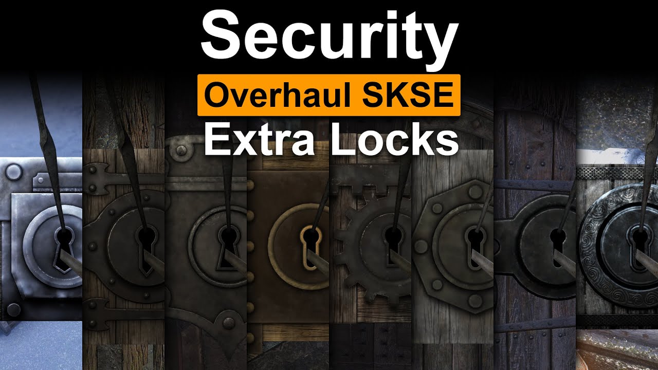 Skyrim Mod Release: Security Overhaul SKSE - Extra Locks - 11 New Locks
