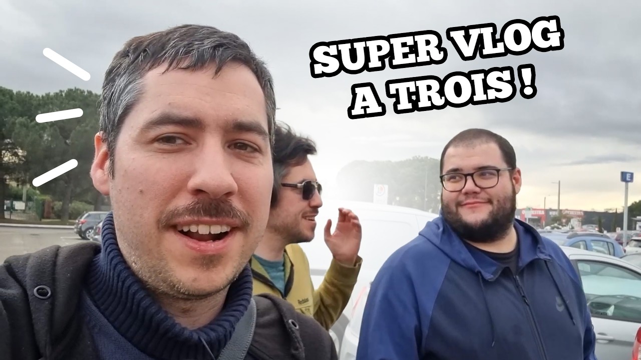 SUPER VLOG magasin à TROIS Feat Jonathan et Williams