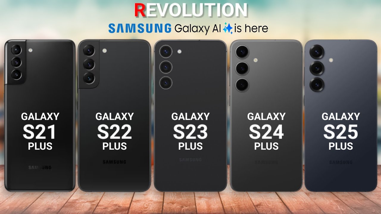 Samsung Galaxy S25 Plus Vs Galaxy S24 Plus Vs Galaxy S23 Plus Vs Galaxy S22 Plus Vs Galaxy S21 Plus