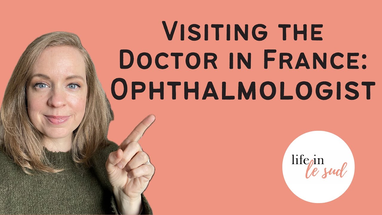 Visiting the Eye Doctor in France