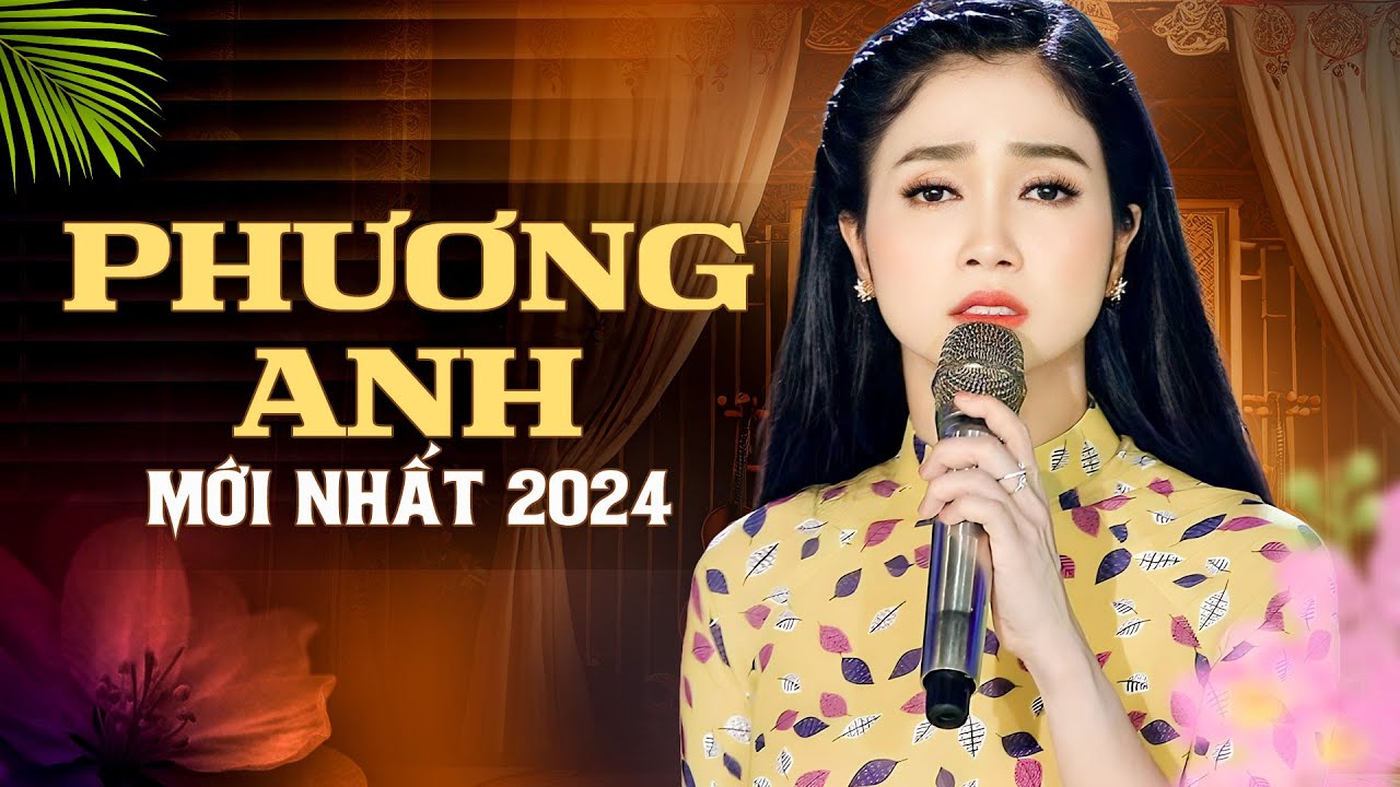 Phương Anh Bolero 2024 - Những Ca Khúc Bolero Trữ Tình Để Đời Chọn Lọc Hay Nhất Của Phương Anh
