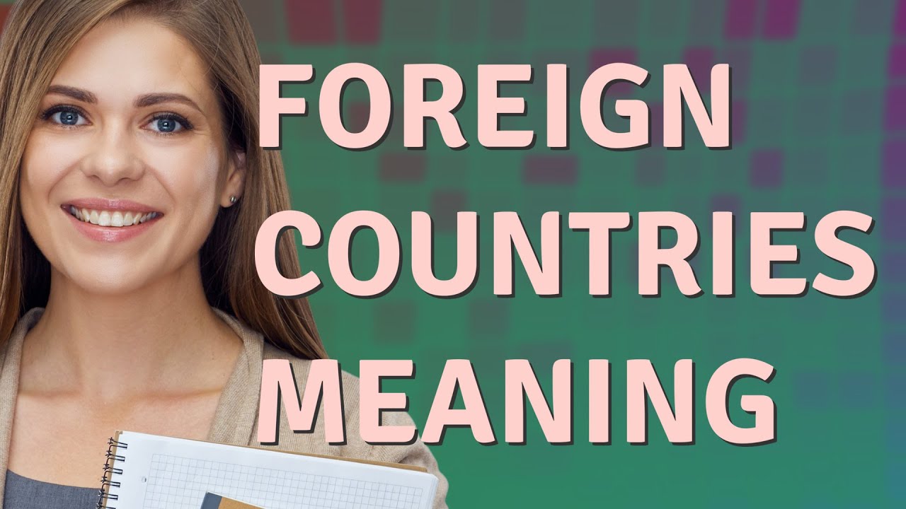 Foreign countries | meaning of Foreign countries