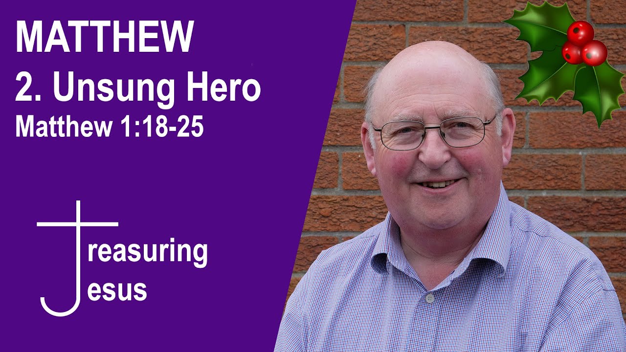 MATTHEW // 2. Unsung Hero (Matthew 1:18-25)