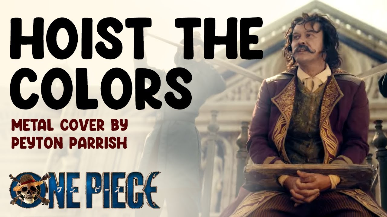 HOIST THE COLORS (Metal Cover by  Peyton Parrish) | One Piece Live Action |  Pirates of East Blue