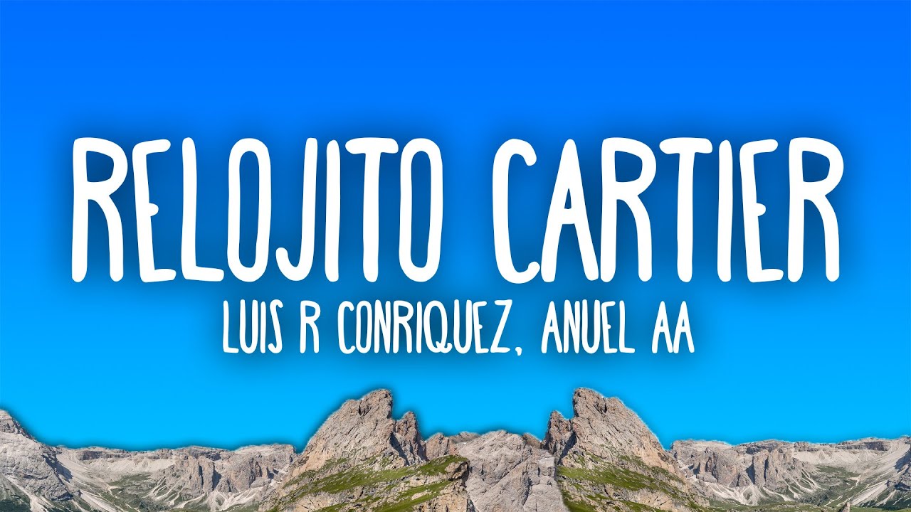 Luis R Conriquez & Anuel AA - Relojito Cartier