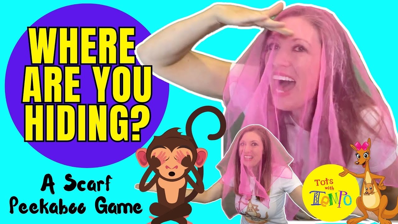 Where Are You Hiding - A Scarf Peekaboo Game To Teach Dynamics